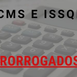 ICMS E ISSQN PRORROGADOS – SIMPLES NACIONAL e MEI
