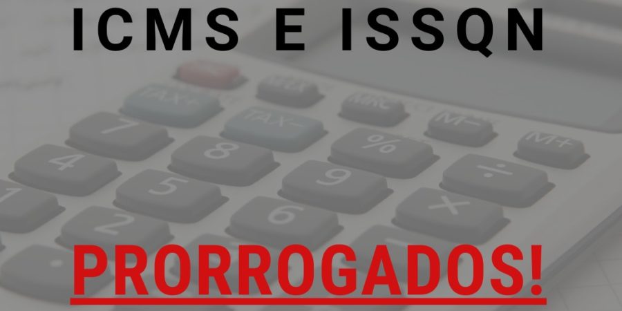 ICMS E ISSQN PRORROGADOS – SIMPLES NACIONAL e MEI
