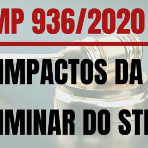 MP 936/2020 – IMPACTOS DA LIMINAR DO STF