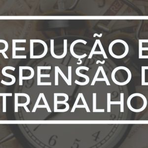REDUÇÃO E SUSPENSÃO DOS CONTRATOS